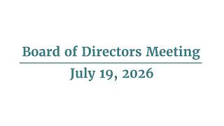 July 2026 Board of Directors Meeting