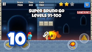 Super Bruno Go - Gameplay Walkthrough Android Part 10 - Levels 91-100