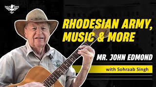 Rhodesian Army, Music & More: Mr John Edmond In Conversation with Sohraab Singh | Fauji Days