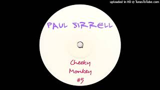 Paul Sirrell - Cheeky Monkey #5 *House*