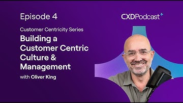 Ep 4: Building a Customer-Centric Culture & Management