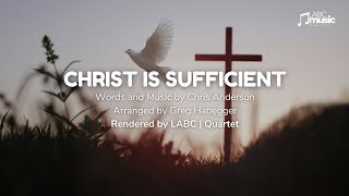 Christ is Sufficient | LABC Quartet