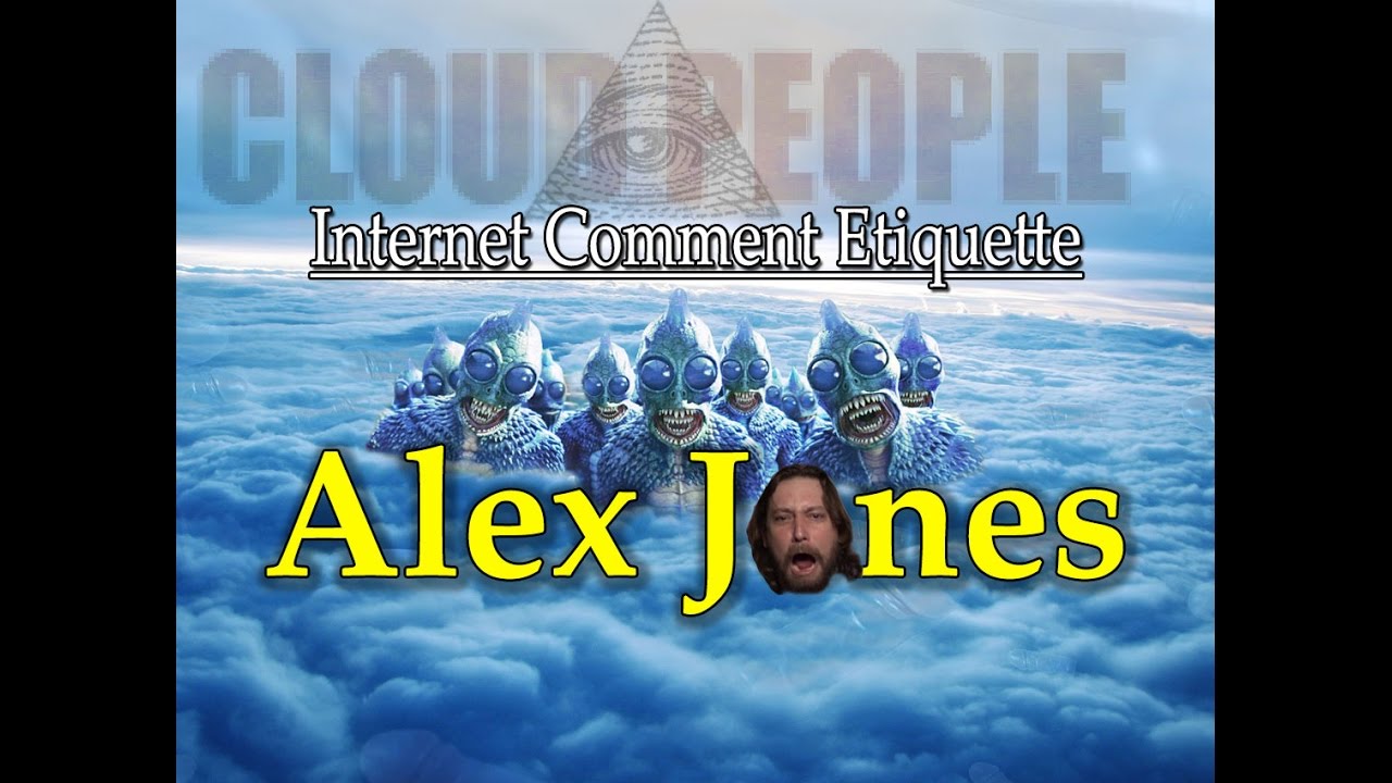 internet comment etiquette alex jones youtube