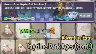 Plants vs Zombies 2: Eclise Alpha | Adventure Extra: Daytime Dark Ages (cont.)