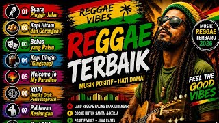 KUMPULAN LAGU REGGAE TERBAIK 2026 ‼️PALING ENAK DIDENGAR SAAT SANTAI DAN KERJA 🔥🌴
