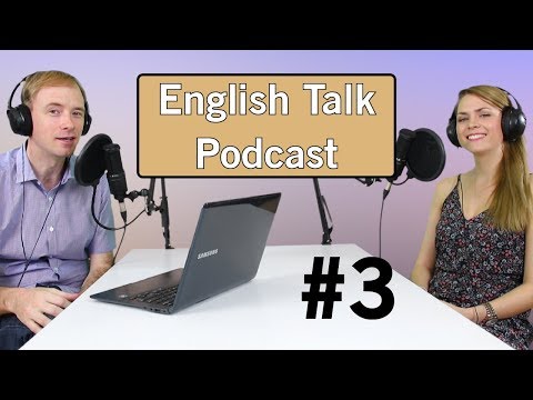 European English | English Talk PODCAST #3