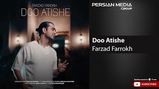 Video thumbnail of "Farzad Farrokh - Doo Atishe ( فرزاد فرخ - دو آتیشه )"