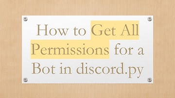 How to Get All Permissions for a Bot in discord.py