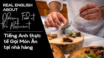 Real English about Ordering Food at the Restaurant / Tiếng Anh thực tế Gọi Món Ăn tại nhà hàng