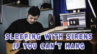 SLEEPING WITH SIRENS - IF YOU CAN'T HANG (GUITAR COVER)