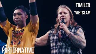 TRAILER: 'Vietslam' - Pro Wrestling Documentary - Produced by Chris Jericho