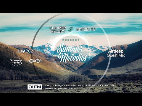 Summer Melodies on DI.FM - July 2021 with myni8hte & Guest Mix from Airdeep