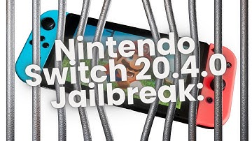 “Nintendo Switch Jailbreak 20.4.0 | Complete Guide”
