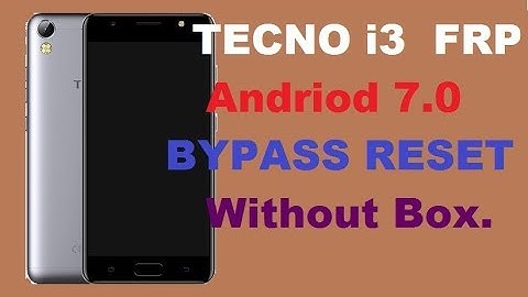 Tecno i3 FRP Bypass Andriod 7.0 Reset 100% Done Without Any Box,