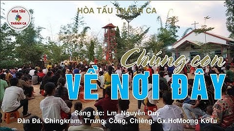VỀ NƠI ĐÂY | Hòa tấu Đàn Đá, Chingkram, T