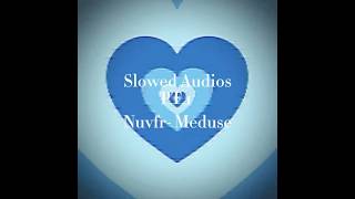 Slowed Audio - Pt.1 Meduse - Nuvfr