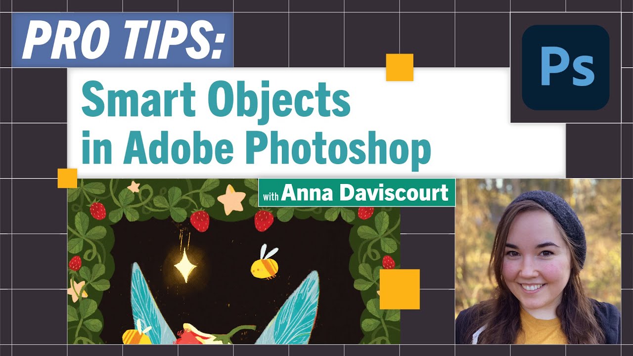 Pro-Tips: Using Smart Objects in Photoshop with Anna Daviscourt - YouTube
