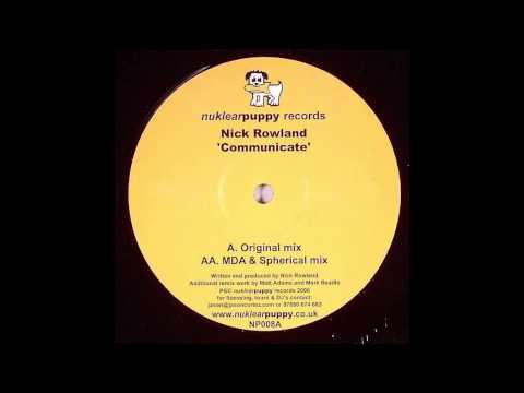 Nick Rowland — Nick Rowland - Communicate (MDA & Spherical Remix)