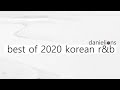 ♫ danielions' best of 2020 - underground korean r&b (30 songs)