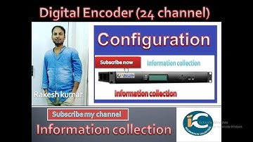 Digital Headend ENCODER CONFIGURATION.   By information collection.