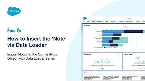 How to Insert the Note via Data Loader | Salesforce Platform