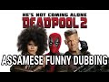 Deadpool 2  assamese funny dubbing  dd entertainment