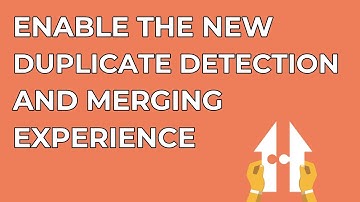 Dynamics 365 2MT Episode 156: ENABLE THE NEW AND ENHANCED DUPLICATE DETECTION AND MERGING EXPERIENCE