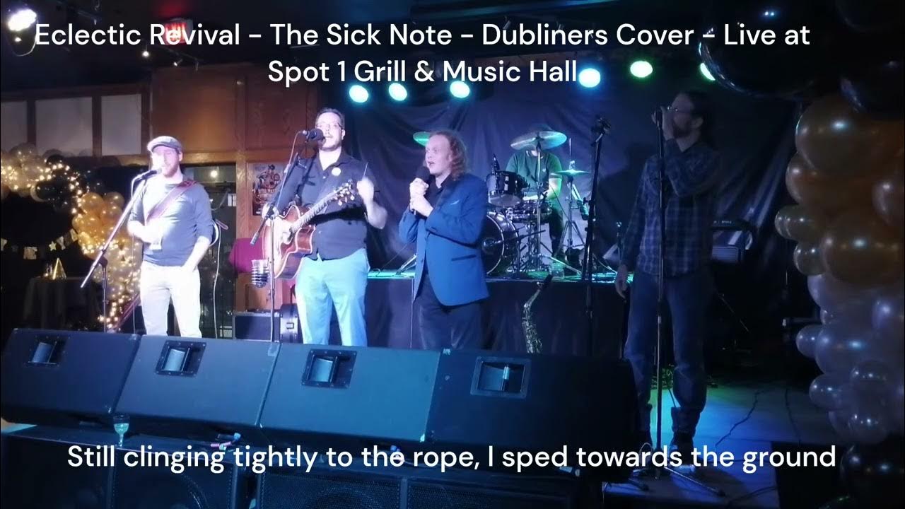 Eclectic Revival The Sick Note @TheDublinersOfficial cover Live at Spot 1 Grill & Music Hall Eclectic Revival The Sick Note @TheDublinersOfficial cover Live at Spot 1 Grill & Music Hall