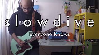 Slowdive - Everyone Knows (Guitar &amp; Bass Cover)