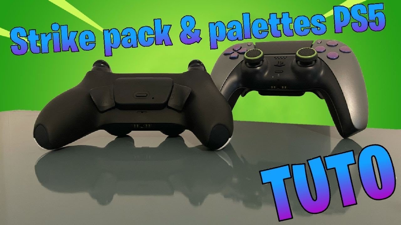 Tuto : strike pack & palettes pour manette PS5 