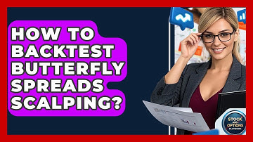How To Backtest Butterfly Spreads Scalping? - Stock and Options Playbook