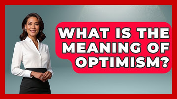 What Is The Meaning Of Optimism? - The Personal Growth Path