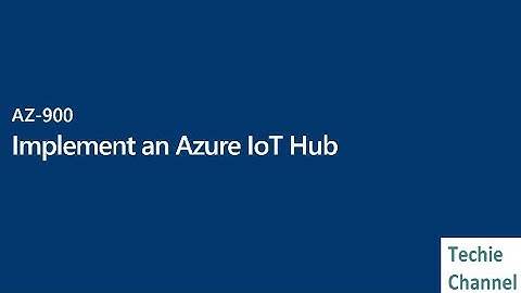 Implement the Azure IoT Hub