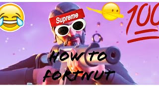 HOW TO FORTNUT