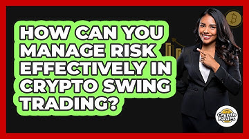 How Can You Manage Risk Effectively In Crypto Swing Trading? - CryptoBasics360.com
