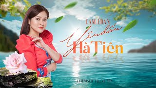 Download Lagu Yêu Dấu Hà Tiên (#YDHT) - Cẩm Loan Bolero | Dân Ca Quê Hương Hay Nhất MP3