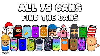 How To Get All 75 Cans in Find The Cans [75] | Roblox