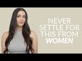5 Things Men Should Never Settle For From Women