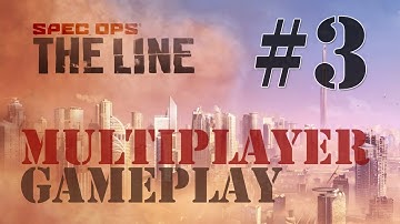 Spec Ops The Line Playthrough - Multiplayer Gameplay Part 3