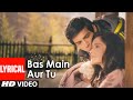 Bas Main Aur Tu Full Song With Lyrics Akaash Vani | Brand New Romantic Video Song 2013