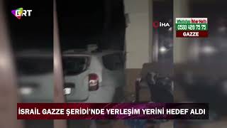 İsrail Gazze Şeridi'nde yerleşim bölgelerini hedef aldı!