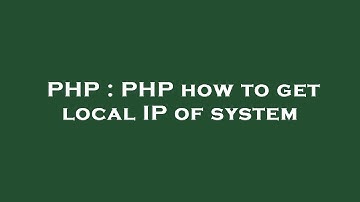 PHP : PHP how to get local IP of system