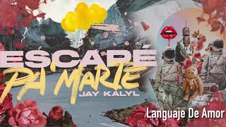 Lenguaje De Amor - Jay Kalyl (Escapé Pa' Marte)