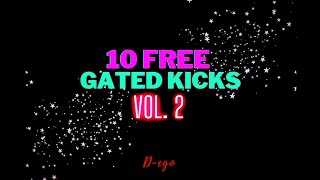 10 FREE GATED KICKS VOL. 2 | D-ego