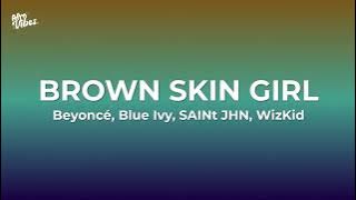 Beyoncé, Blue Ivy, SAINt JHN, WizKid - BROWN SKIN GIRL(Lyrics)