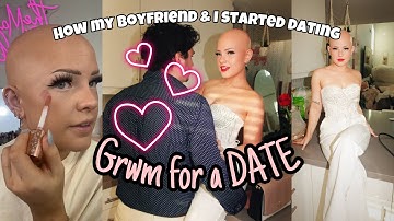 How my boyfriend and I started Dating… Grwm for a date