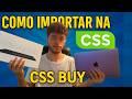 Como importar pela CSSBUY (Guia completo)