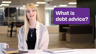 What Is Debt Advice and How Can It Help You?