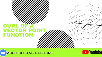 lecture 16|| Curl of a Vector Point Function|| Gradient, Divergence and Curl