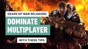 Gears of War: Reloaded - DOMINATE Multiplayer With These Tips